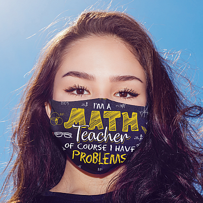 Alternative view of I Am a Math Teacher of Course I Have Problems Washable Reusable Custom - Printed Cloth Face Mask Cover