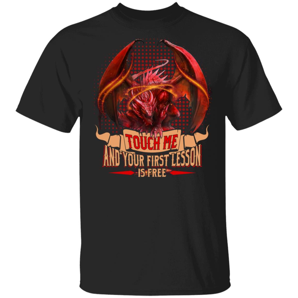 Touch Me And Your First Lesson Is Free T-Shirt - Funny Sarcasm Shirt, Black, Unisex T-Shirt