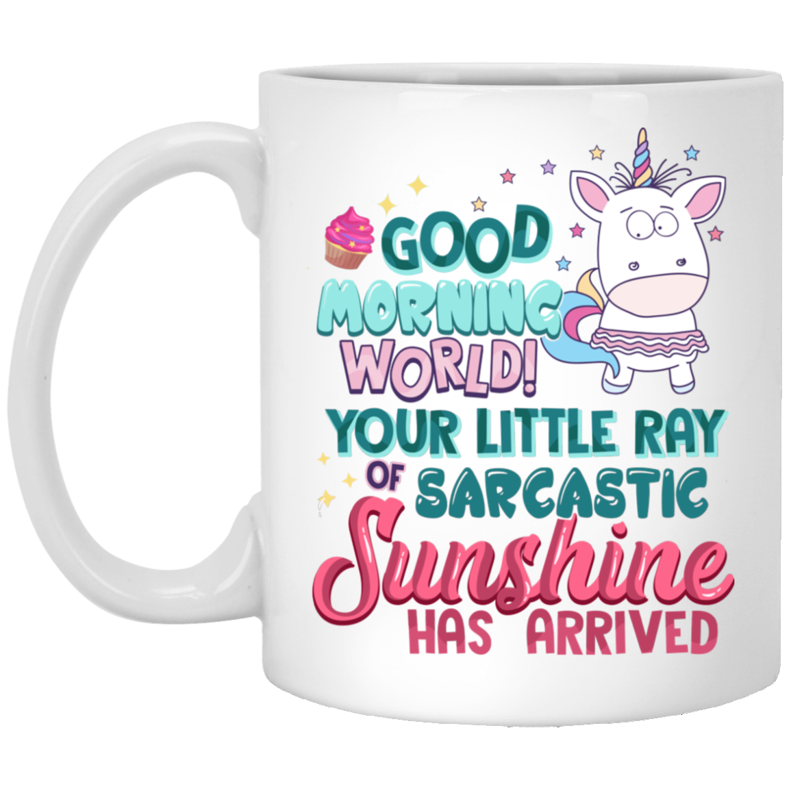 Your Little Ray of Sarcastic Sunshine Has Arrived Coffee Mug - Beer Stein - Water Bottle - Color Changing Mug, White, 11 oz. White Mug