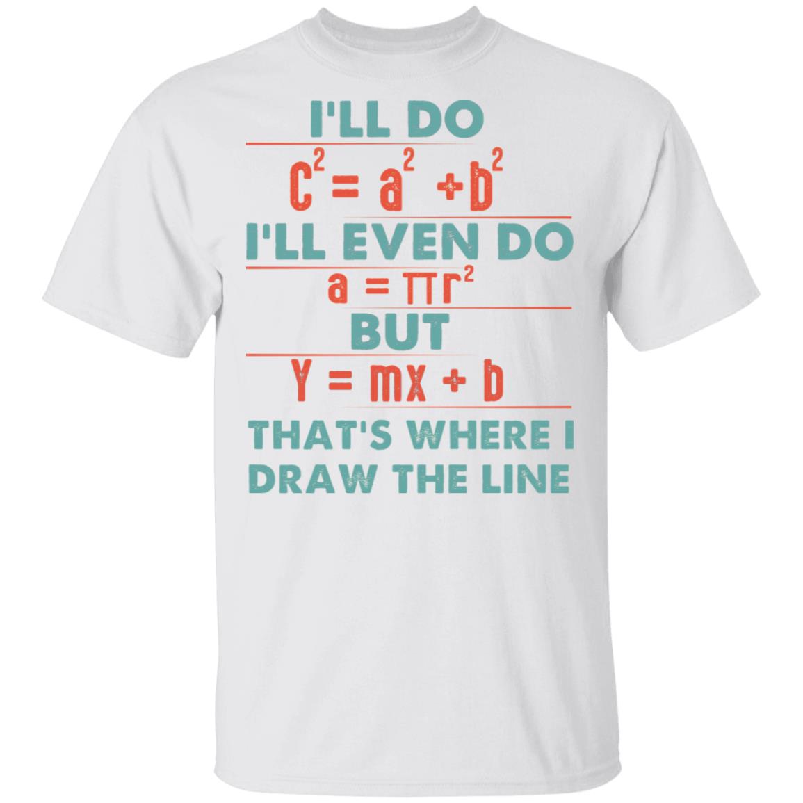 I Will Do T-Shirt - Funny Math Shirt, White, Unisex T-Shirt I Will Do T-Shirt - Funny Math Shirt, White, Unisex T-Shirt