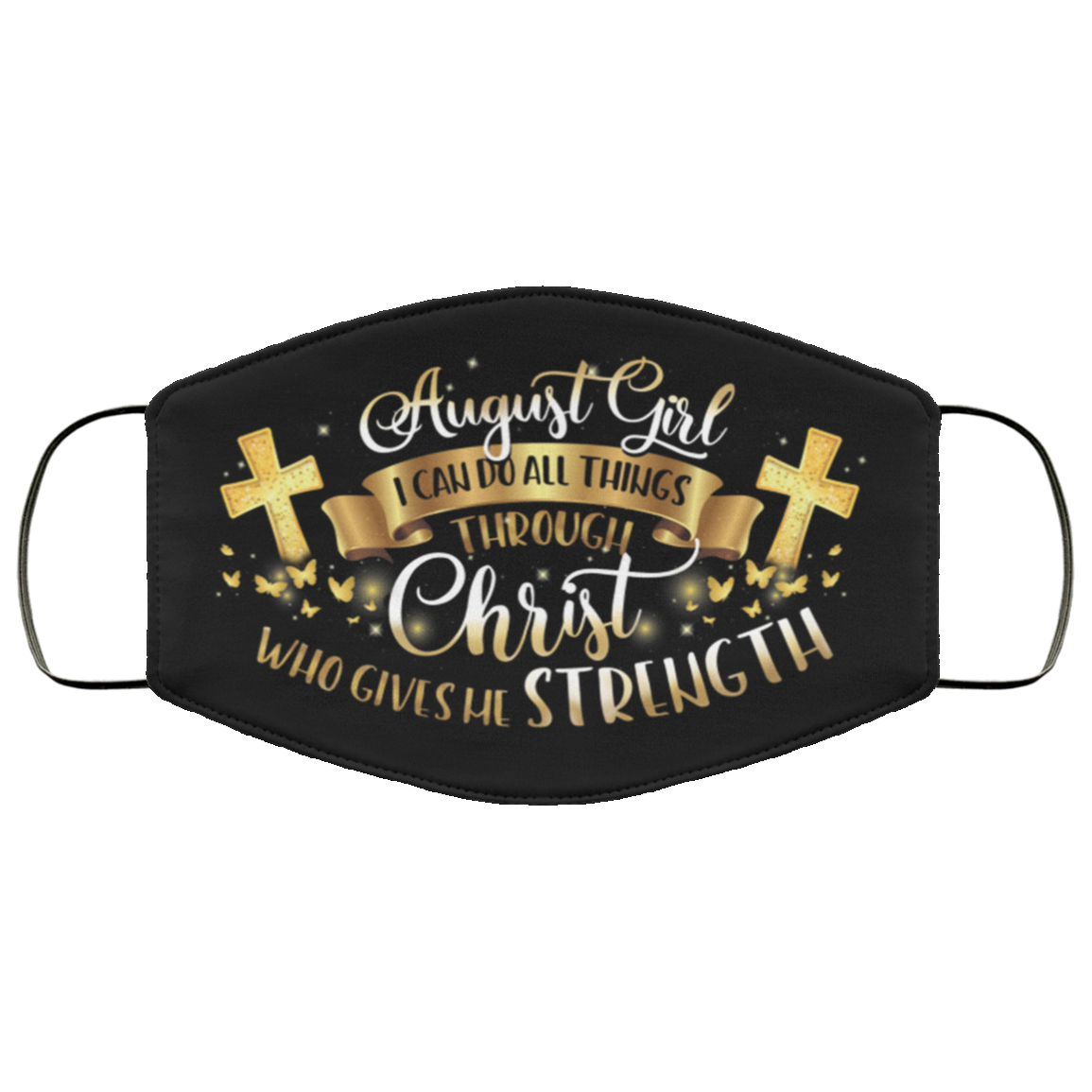 August Girl I Can Do All Things Through Christ Washable Reusable Custom Printed Cloth Face Mask Cover, Black, Cloth Face Cover
