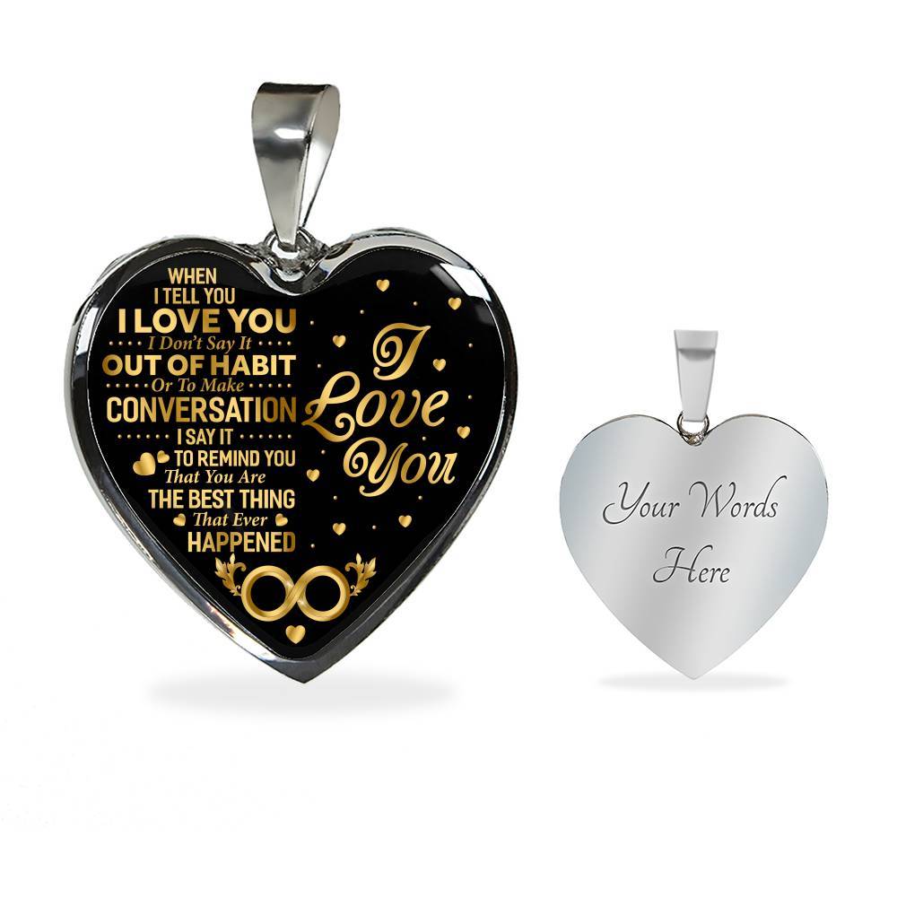 When I Tell You I Don't Say It Out Of Habit I Love You Heart Pendant Necklace - Necklace For Wife From Husband - Heart Luxury Necklace (Silver) When I Tell You I Don’t Say It Out Of Habit I Love You Heart Pendant Necklace - Necklace For Wife From Husband - Heart Luxury Necklace (Silver)