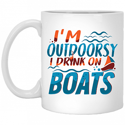I'm Outdoorsy I Drink on Boats Funny Cruise Travel Lovers Coffee Mug - Water Bottle - Color Changing Mug, White, 11 oz. White Mug
