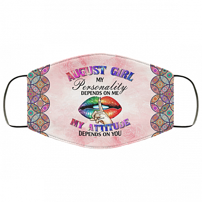 August Girl My Personality Is Depends on Me My Attitude Depends on You Washable Reusable Custom - Printed Cloth Face Mask Cover, White, Cloth Face Cover
