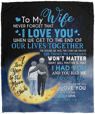To My Wife When We Get To The End Of Our Lives Together Love You Fleece Blanket - Premium Sherpa Blanket, White, Cozy Plush Fleece Blanket - 50x60