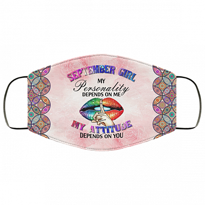 September Girl My Personality Is Depends on Me My Attitude Depends on You Washable Reusable Custom - Printed Cloth Face Mask Cover, White, Cloth Face Cover