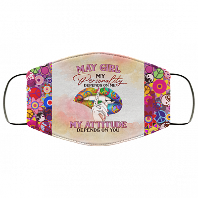 May Girl My Personality Depends on Me Washable Reusable Custom - Printed Cloth Face Mask Cover, White, Cloth Face Cover
