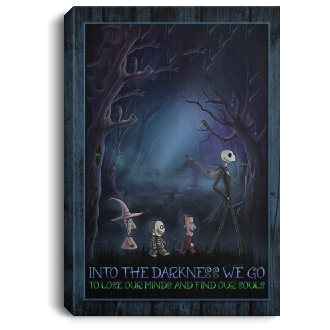 Into The Darkness We Go To Lose Our Minds And Find Our Souls Nightmare Framed Canvas Prints - Unframed Poster, White, 0.75'' Framed Canvas
