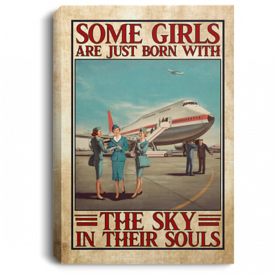 Some Girls Are Just Born With The Sky In Their Souls Flight Attendant Framed Canvas Prints - Unframed Poster, White, 0.75'' Framed Canvas