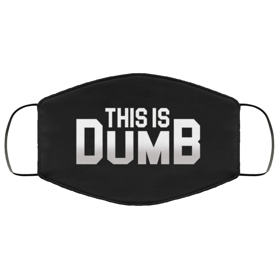 This Is Dumb Washable Reusable Custom - Printed Cloth Face Mask Cover, Black, Cloth Face Cover