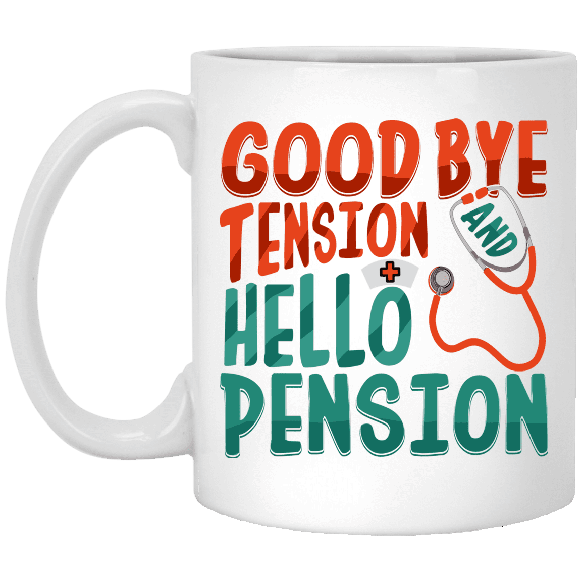 Stethoscope Goodbye Tension Hello Pension Ceramic Coffee Mug - Beer Stein - Water Bottle - Color Changing Mug, White, 11 oz. White Mug