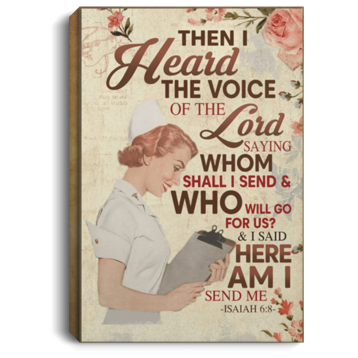 Nurse Then I Heard the Voice of the Lord Saying Whom Shall I Send Framed Canvas Prints - Unframed Poster, White, 0.75'' Framed Canvas Nurse Then I Heard the Voice of the Lord Saying Whom Shall I Send Framed Canvas Prints - Unframed Poster, White, 0.75'' Framed Canvas