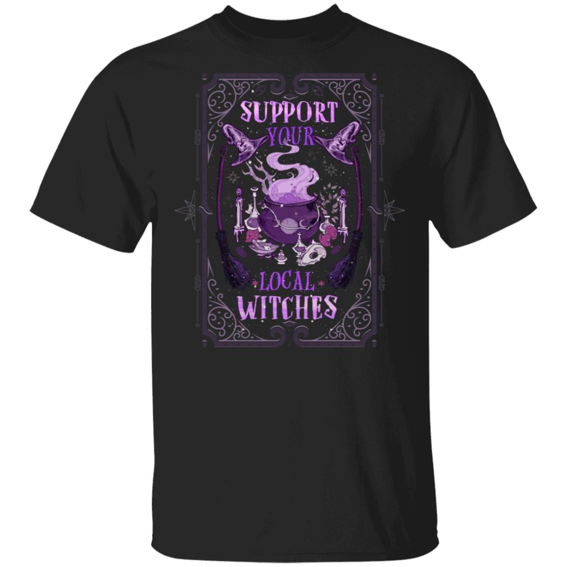 Support Your Local Witches T-Shirt - Halloween Wiccan & Witchcraft T-Shirt, Black, Unisex T-Shirt