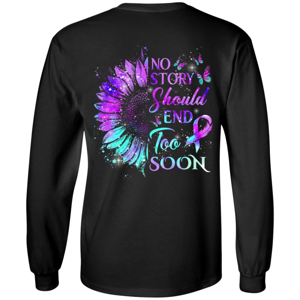 No Story Should End Too Soon Plain Front - Print On Back Hoodie - Sweatshirt - Long Sleeve, Black, Long Sleeve