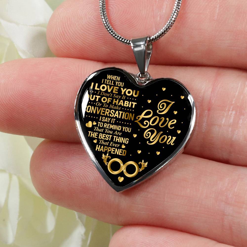 When I Tell You I Don't Say It Out Of Habit I Love You Heart Pendant Necklace - Necklace For Wife From Husband - Heart Luxury Necklace (Silver) When I Tell You I Don’t Say It Out Of Habit I Love You Heart Pendant Necklace - Necklace For Wife From Husband - Heart Luxury Necklace (Silver)