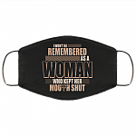 I Won't Be Remembered as Women Who Kept Her Mouth Shut Feminist Washable Reusable Custom - Printed Cloth Face Mask Cover, Black, Cloth Face Cover I Won't Be Remembered as Women Who Kept Her Mouth Shut Feminist Washable Reusable Custom - Printed Cloth Face Mask Cover, Black, Cloth Face Cover