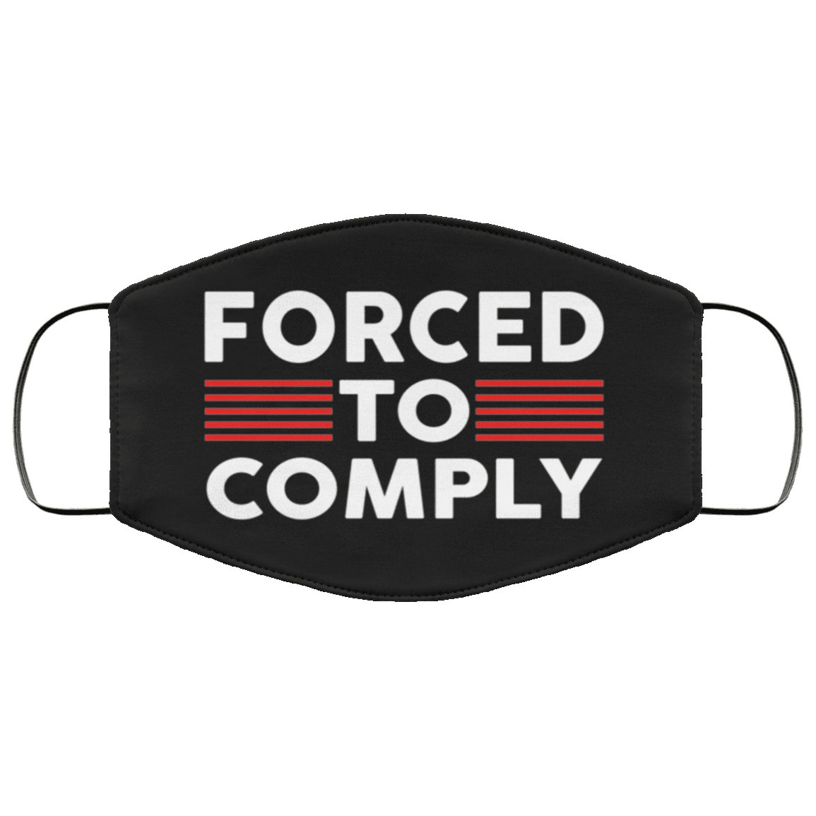 Forced To Comply Washable Reusable Custom - Printed Cloth Face Mask Cover, Black, Cloth Face Cover