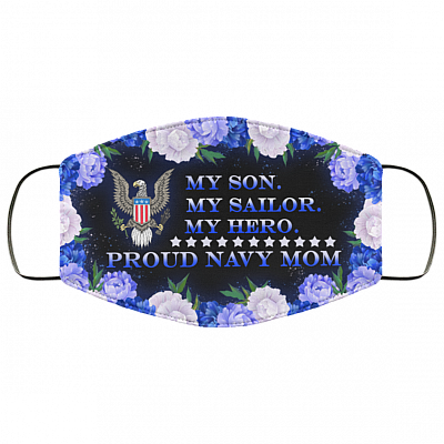 My Son My Sailor My Hero Proud Navy Mom Washable Reusable Custom - Printed Cloth Face Mask Cover, White, Cloth Face Cover