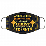 December Girl I Can Do All Things Through Christ Washable Reusable Custom - Printed Cloth Face Mask Cover, Black, Cloth Face Cover
