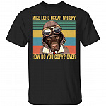 Labrador Retriever Mike Echo Oscar Whisky How Do You Copy Over T-Shirt - Funny Pilot Labrador Shirt, Black, Unisex T-Shirt Labrador Retriever Mike Echo Oscar Whisky How Do You Copy Over T-Shirt - Funny Pilot Labrador Shirt, Black, Unisex T-Shirt