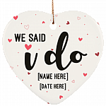 Personalized We Said I Do Couple Engagement Gifts Keepshake Porcelain Ceramic Heart Ornament, White, Ceramic Heart Ornament