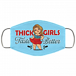 Thick Girls Taste Better Washable Reusable Custom - Printed Cloth Face Mask Cover, Columbia Blue, Cloth Face Cover