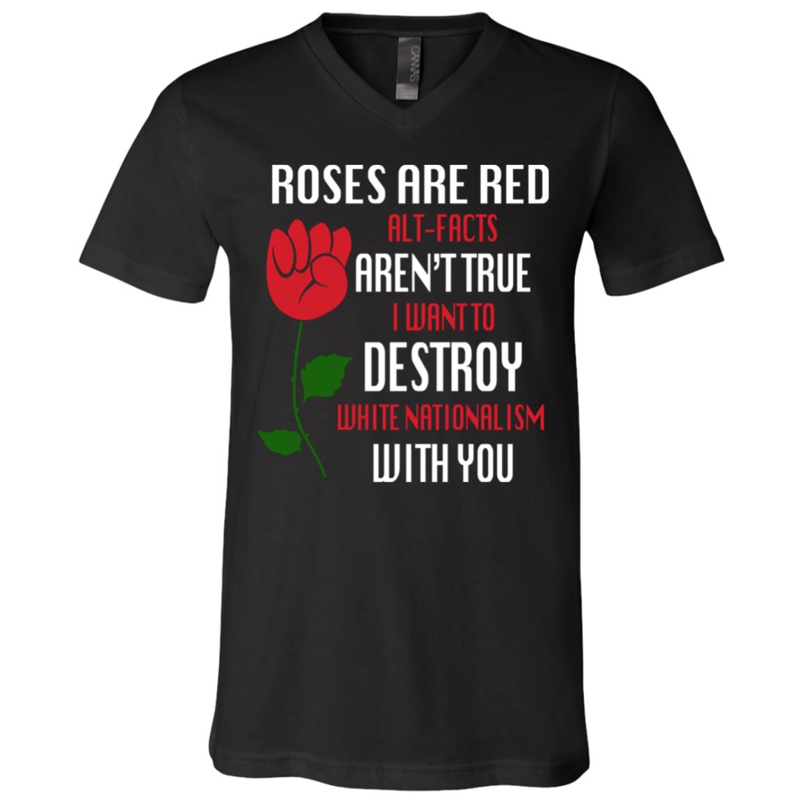 Roses Are Red I Want To Destroy White Nationalism With You Social Justice T-shirt - V-neck - BLM Tee Shirt, Black, V-Neck T-Shirt