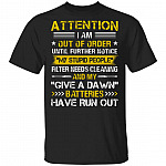 Attention I'm Out of Order Until Further Notice T-Shirt - Novelty Shirts Sarcasm, Black, Unisex T-Shirt Attention I'm Out of Order Until Further Notice T-Shirt - Novelty Shirts Sarcasm, Black, Unisex T-Shirt