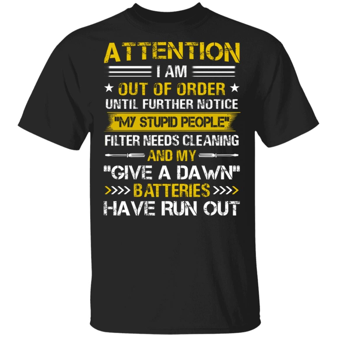 Attention I'm Out of Order Until Further Notice T-Shirt - Novelty Shirts Sarcasm, Black, Unisex T-Shirt Attention I'm Out of Order Until Further Notice T-Shirt - Novelty Shirts Sarcasm, Black, Unisex T-Shirt