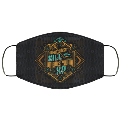 What Doesn't Kill You Gives You XP Washable Reusable Printed Cloth Face Mask Cover, Black, Cloth Face Cover