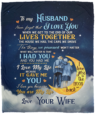 To My Husband Never Forget That I Love You When We Get To The End Fleece Blanket - Premium Sherpa Blanket, White, Cozy Plush Fleece Blanket - 50x60