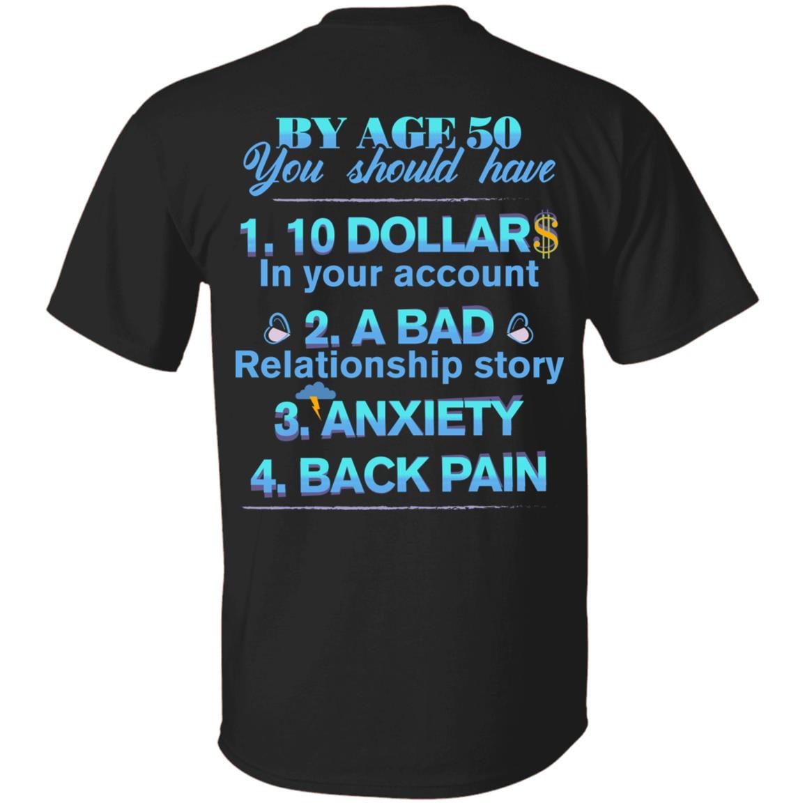 By Age 50 You Should Have Funny Ages Print On Back T-Shirt - Plain Front Shirt, Black, Unisex T-Shirt By Age 50 You Should Have Funny Ages Print On Back T-Shirt - Plain Front Shirt, Black, Unisex T-Shirt