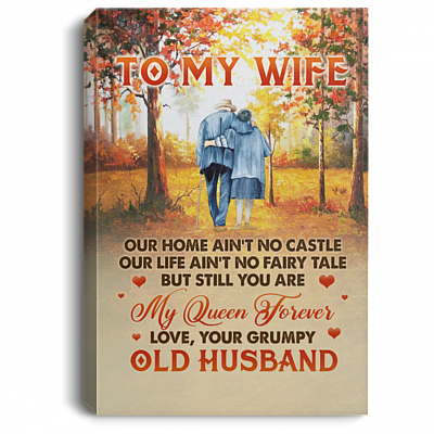 To My Wife My Queen Saying From Your Grumpy Old Husband Quote Framed Canvas Unframed Poster Decor Wall Art, White, 0.75'' Framed Canvas