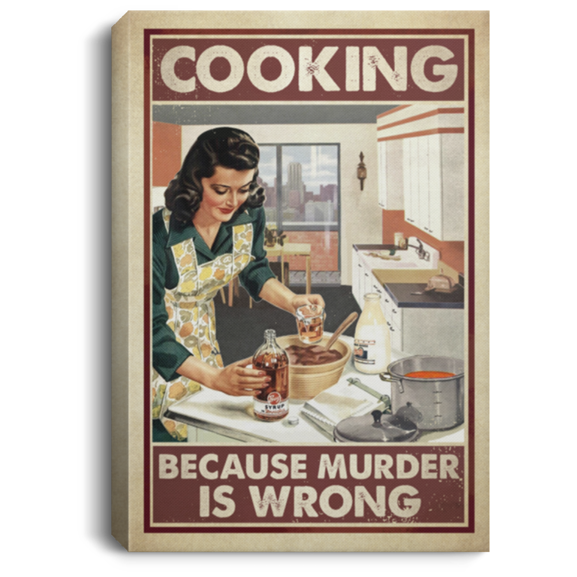 Cooking Because Murder Is Wrong Gallery Wrapped Framed Canvas Prints - Unframed Poster - Home Decor Wall Art, White, 0.75'' Framed Canvas