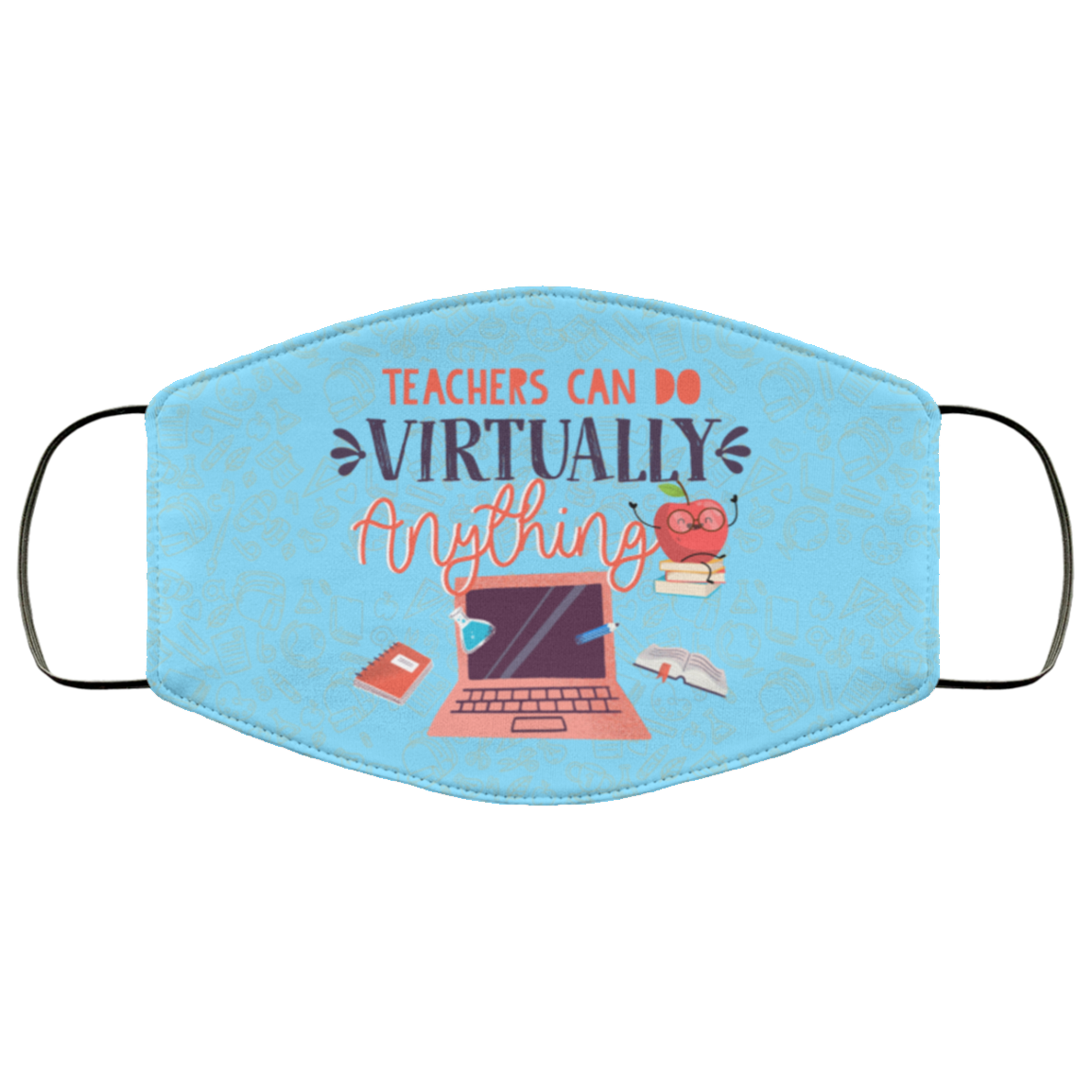Teachers Can Do Virtually Anything Washable Reusable Custom Printed Cloth Face Mask Cover, Columbia Blue, Cloth Face Cover