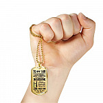 To My Son Always Remember To Stay Strong Stay Positive And Never Give Up From Mom Dog Tag Pendant Necklace - Dog Tag (Gold Plated)