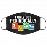 I Only Use Sarcasm Periodically Washable Reusable Custom – Printed Cloth Face Mask Cover, White, Cloth Face Cover