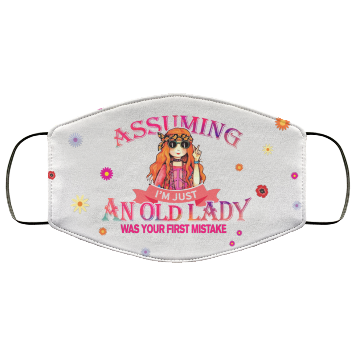 Assuming I'm Just An Old Lady Was Your First Mistake Washable Reusable Custom - Printed Cloth Face Mask Cover, White, Cloth Face Cover