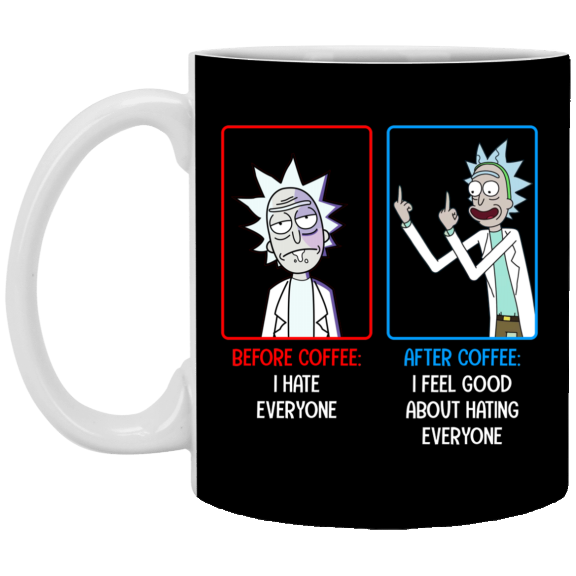 Rick Before Coffee I Hate Everyone Ceramic Coffee Mug - Beer Stein - Water Bottle - Color Changing Mug, Black, 11 oz. White Mug