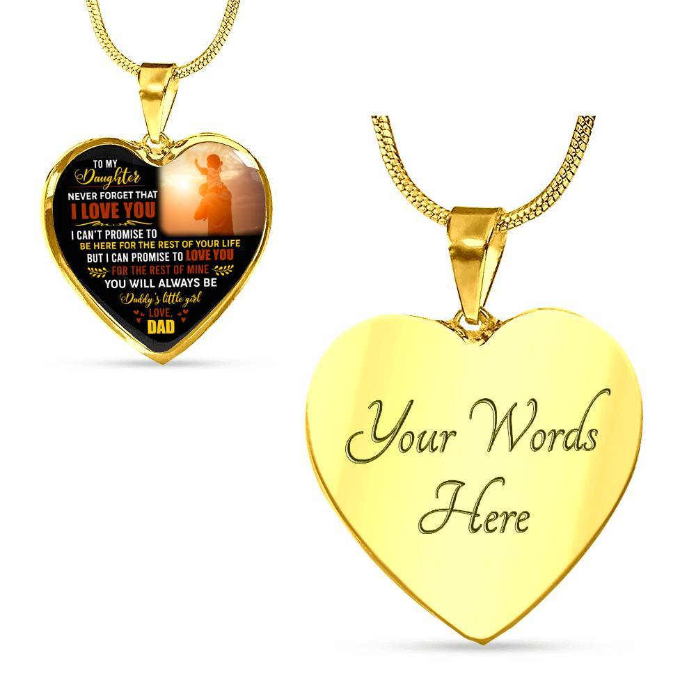 Dad to My Daughter Never Forget That I Love You I Can't Promise to Be Here Heart Pendant Necklace - Heart Luxury Necklace (Gold Plated)