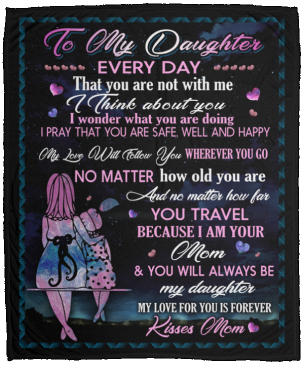 Daughter's Gift To My Daughter Everyday I Think Of You Fleece Blanket - Premium Sherpa Blanket -Woven Blanket, White, Cozy Plush Fleece Blanket - 50x60