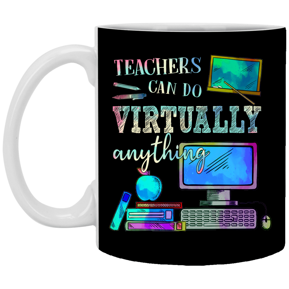 Teachers Can Do Virtually Anything Ceramic Coffee Mug - Travel Mug - Water Bottle, Black, 11 oz. White Mug