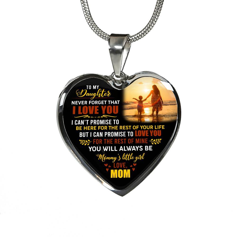 Mom to My Daughter Never Forget That I Love You I Can't Promise to Be Here Heart Pendant Necklace - Heart Luxury Necklace (Silver)