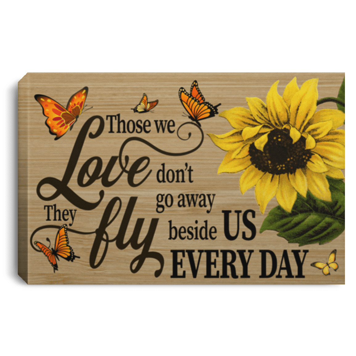 Those Who We Love Don't Go Away They Fly Beside Us Every Day Framed Canvas Prints - Unframed Poster, White, 0.75'' Framed Canvas