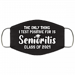 The Only Thing I Test Positive for Is Senioritis Class of 2021 Washable Reusable Custom - Printed Cloth Face Mask Cover, White, Cloth Face Cover The Only Thing I Test Positive for Is Senioritis Class of 2021 Washable Reusable Custom - Printed Cloth Face Mask Cover, White, Cloth Face Cover