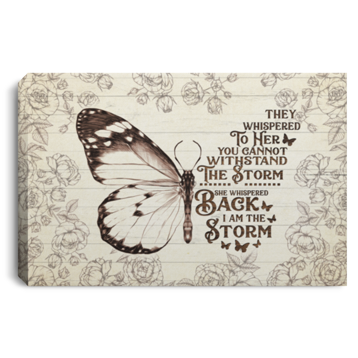 Butterfly They Whispered To Her You Cannot Withstand The Storm Framed Canvas Unframed Poster Decor Wall Art, White, 0.75'' Framed Canvas