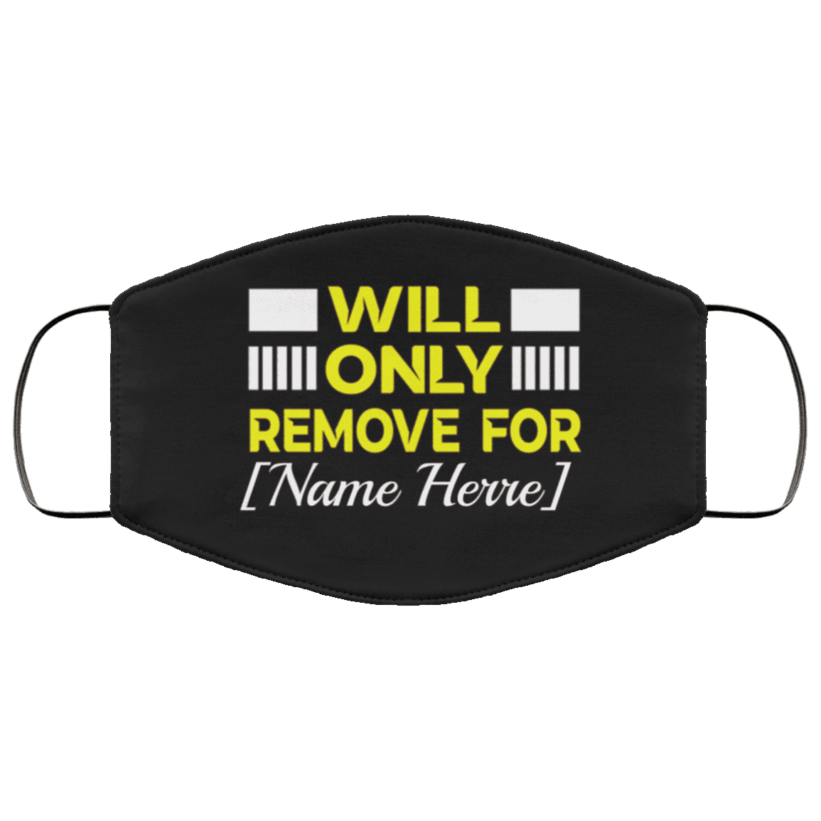 Personalized Will Only Remove for Washable Reusable Custom - Printed Cloth Face Mask Cover, Black, Cloth Face Cover