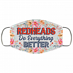 Redheads Do Everything Better Washable Reusable Custom Printed Cloth Face Mask Cover, White, Cloth Face Cover Redheads Do Everything Better Washable Reusable Custom Printed Cloth Face Mask Cover, White, Cloth Face Cover