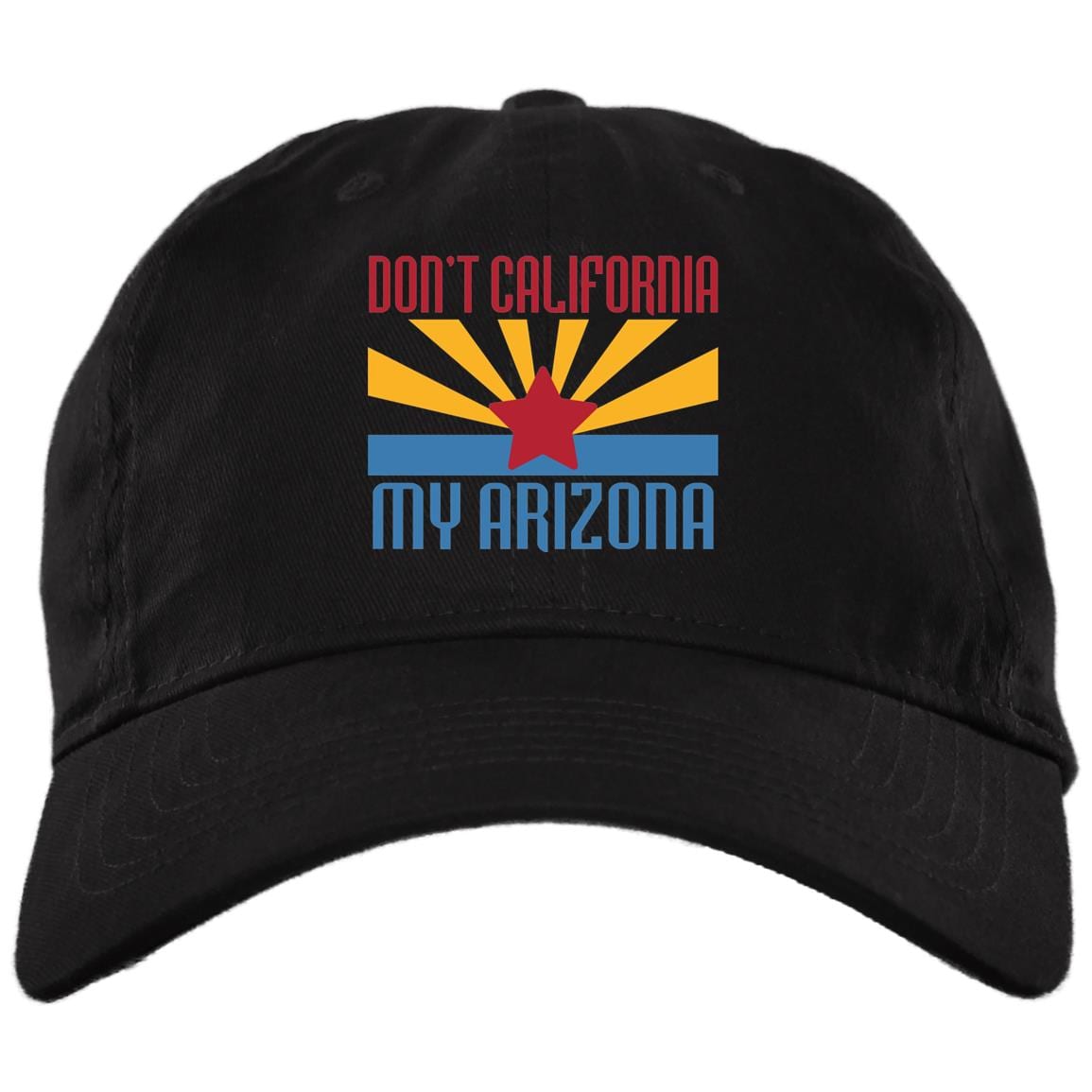 Don't California My Arizona High-Profile Snapback Hat - Trucker Hat - Knit Cap, Black, Brushed Twill Dad Cap