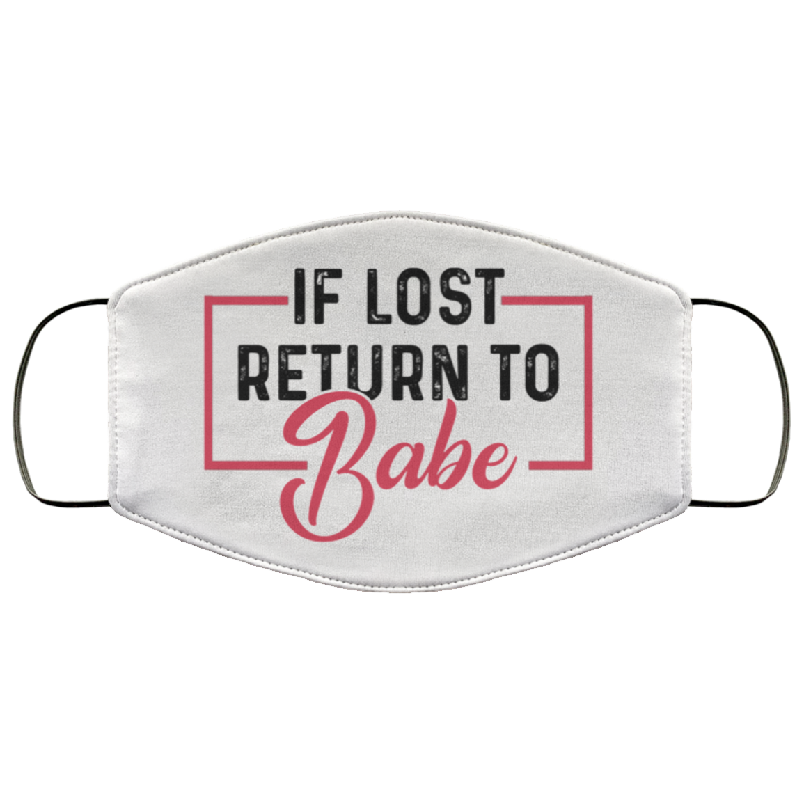 If Lost Return Babe - I'm Babe Washable Reusable Printed Cloth Face Mask Cover - Funny Couple Mask, White, Cloth Face Cover